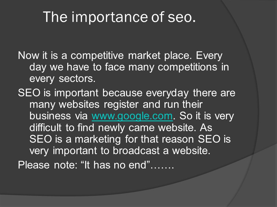 The importance of seo. Now it is a competitive market place.