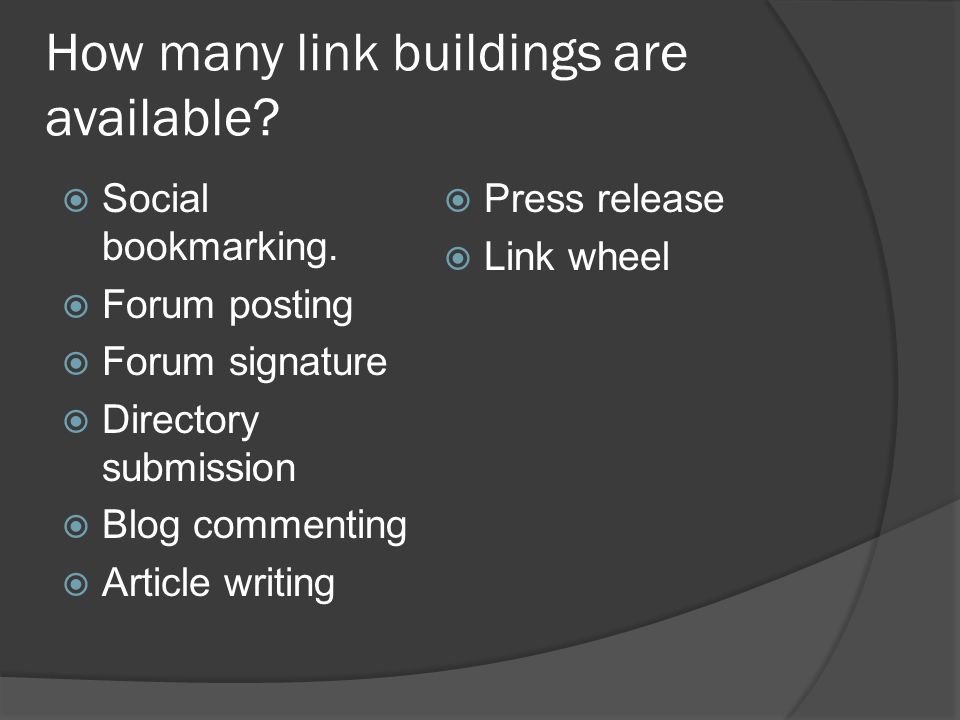 How many link buildings are available.  Social bookmarking.
