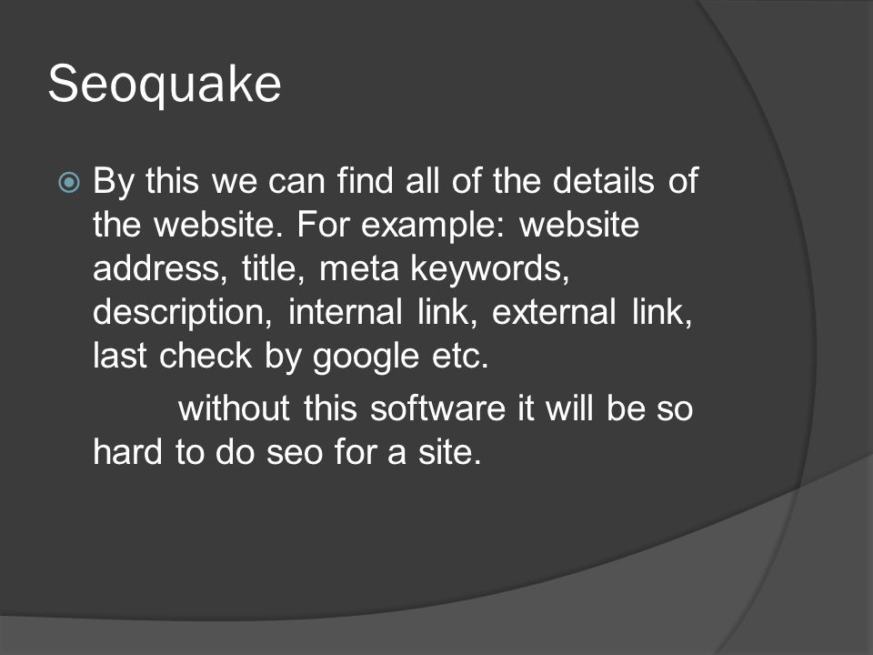 Seoquake  By this we can find all of the details of the website.