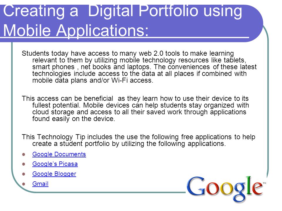Creating a Digital Portfolio using Mobile Applications: Students today have access to many web 2.0 tools to make learning relevant to them by utilizing mobile technology resources like tablets, smart phones, net books and laptops.