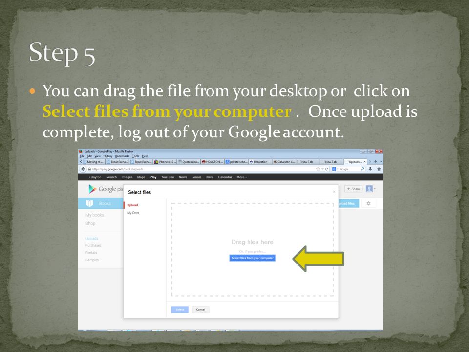 You can drag the file from your desktop or click on Select files from your computer.