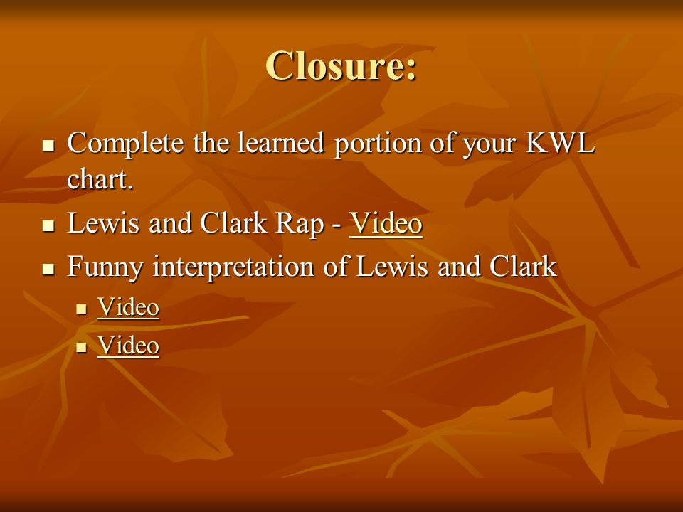 Closure: Complete the learned portion of your KWL chart.
