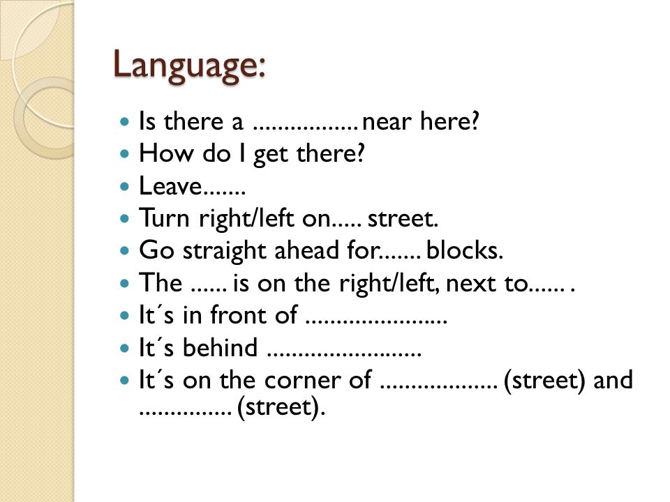 Language: Is there a near here. How do I get there.