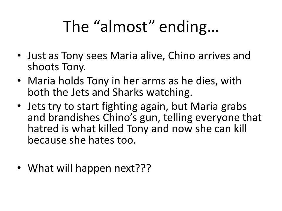 The almost ending… Just as Tony sees Maria alive, Chino arrives and shoots Tony.