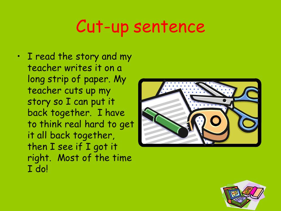 Cut-up sentence I read the story and my teacher writes it on a long strip of paper.