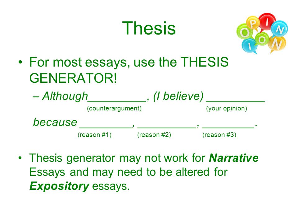 Thesis For most essays, use the THESIS GENERATOR.
