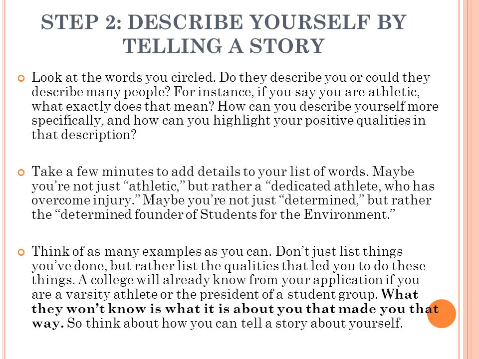 W Riting The First Draft Of Your College Essay Step Plan Your Step Describe Yourself By Telling A Story Look At The Words You Circled