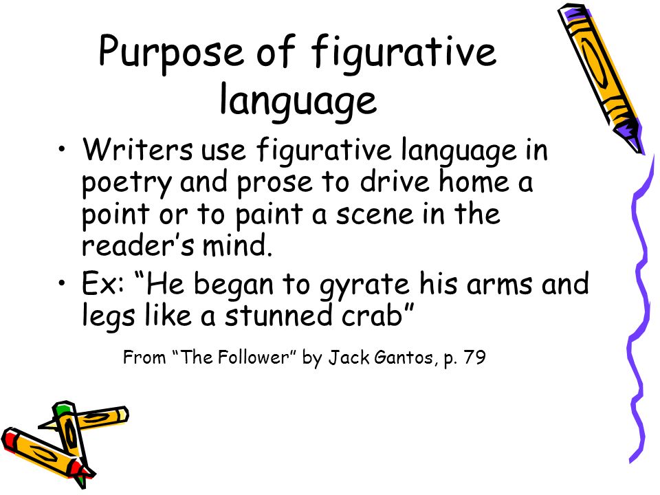 Figurative Language:. Figurative Language -The use of language in a  non-literal way -Literal: exactly what is stated “Hit the road”  -Non-literal: the. - ppt download
