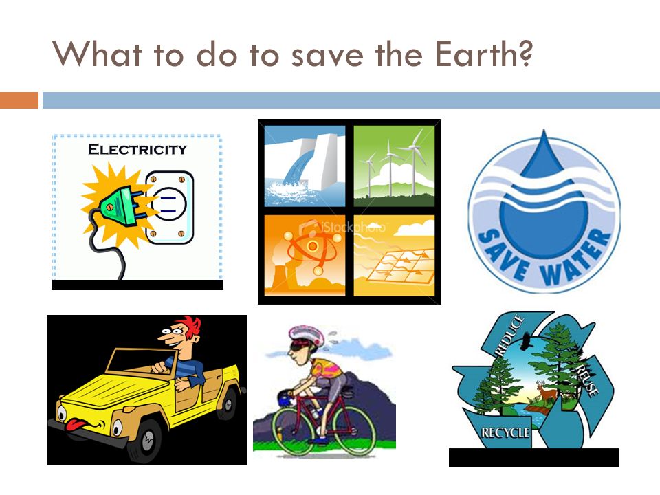 What to do to save the Earth