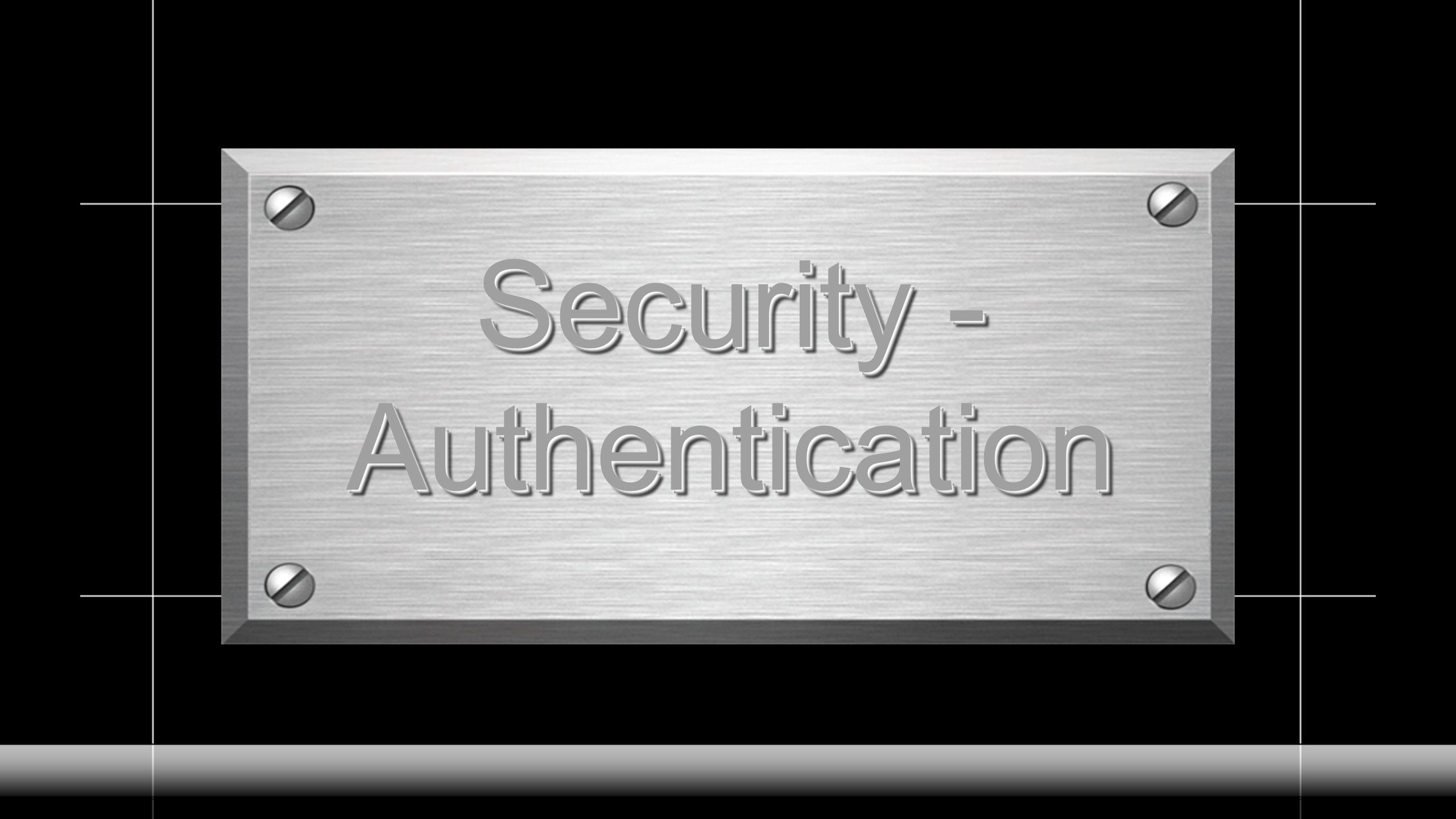 Secure Foundation Security - Authentication Authentication