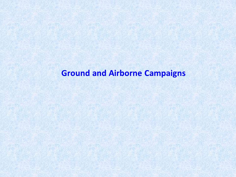 Ground and Airborne Campaigns