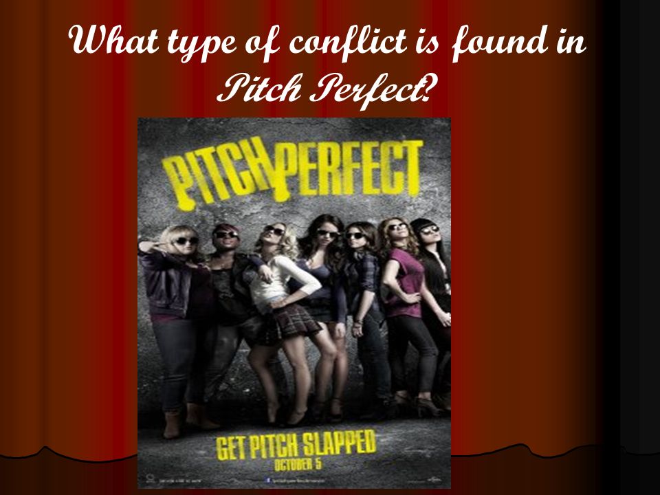 What type of conflict is found in Pitch Perfect