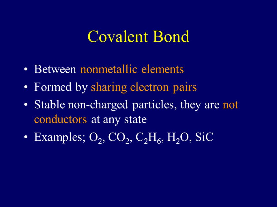 COVALENT BOND bond formed by the sharing of electrons