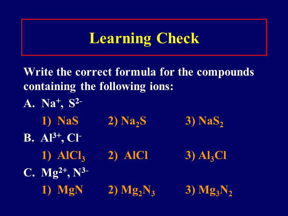 Writing a Formula Write the formula for the ionic compound that will form between Ba 2+ and Cl .