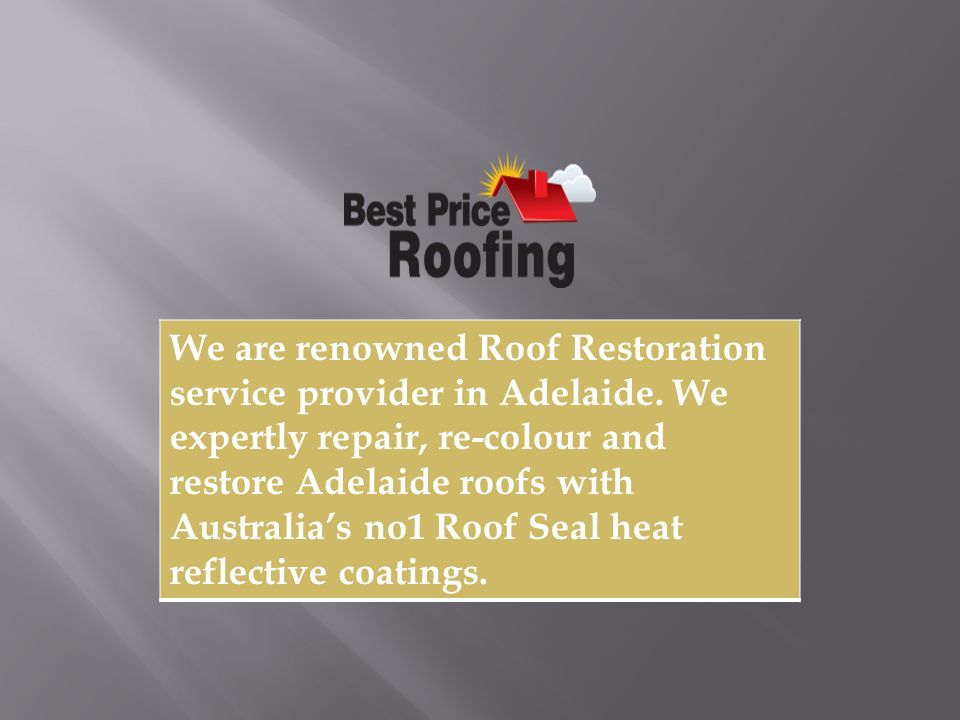 We are renowned Roof Restoration service provider in Adelaide.