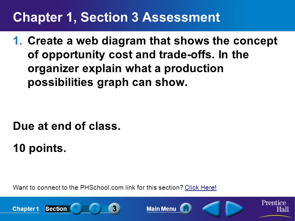 Chapter 1SectionMain Menu 1.Create a web diagram that shows the concept of opportunity cost and trade-offs.