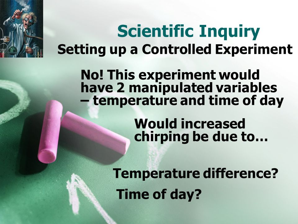 Scientific Inquiry Setting up a Controlled Experiment No.