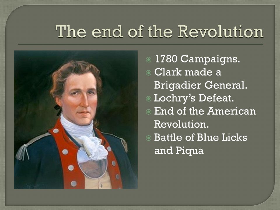  1780 Campaigns.  Clark made a Brigadier General.