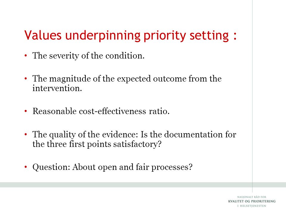 Values underpinning priority setting : The severity of the condition.