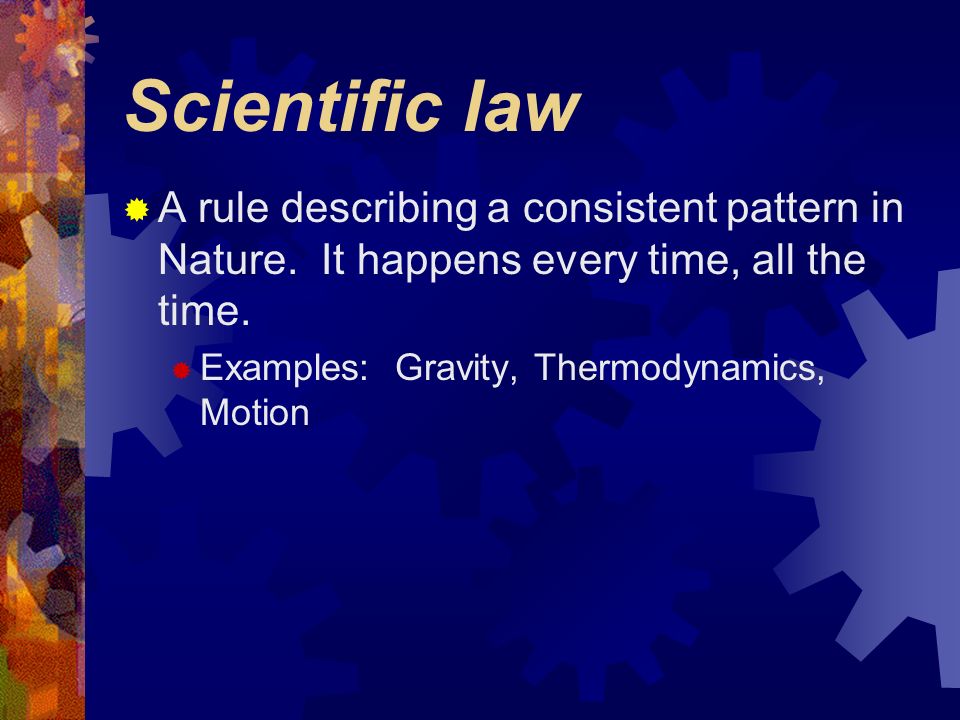 Scientific Theory  A well tested explanation of something that occurs  a wide range of observations or experimental results goes into a theory  This is NOT a fact.