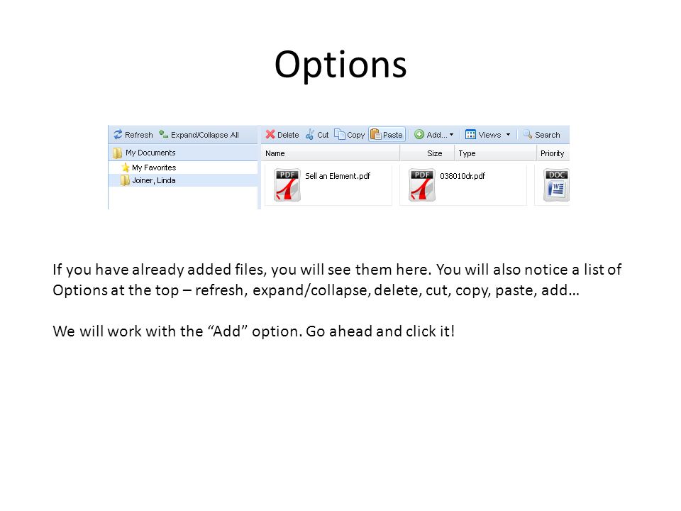 Options If you have already added files, you will see them here.