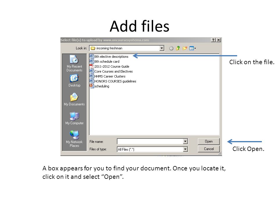 Add files A box appears for you to find your document.