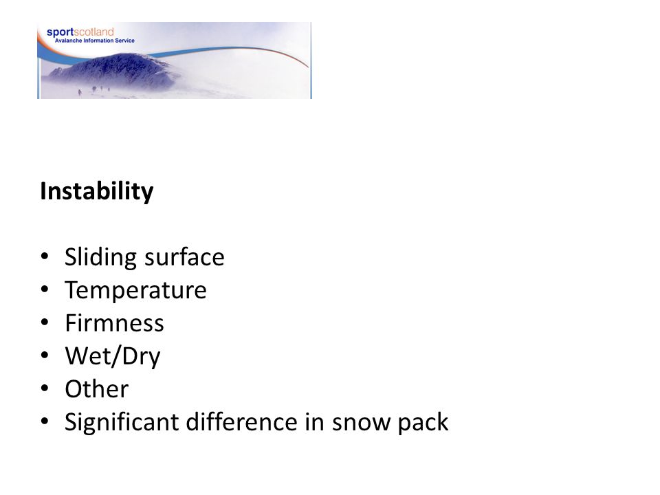 Instability Sliding surface Temperature Firmness Wet/Dry Other Significant difference in snow pack