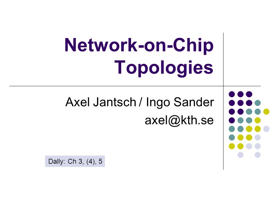 Network-on-Chip Introduction Axel Jantsch / Ingo Sander - ppt download
