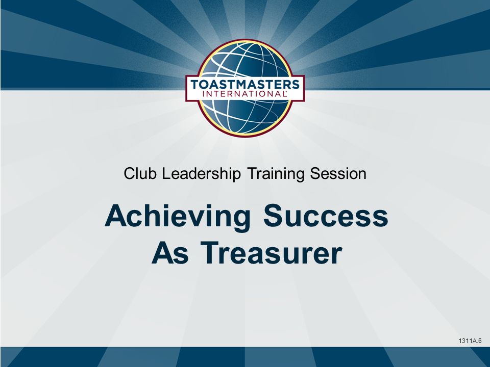 1311A.6 Club Leadership Training Session Achieving Success As Treasurer