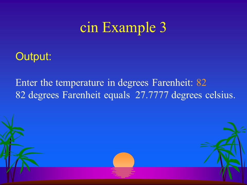 Chapter 3, Part 2 s Input: cin s Example programs. - ppt download