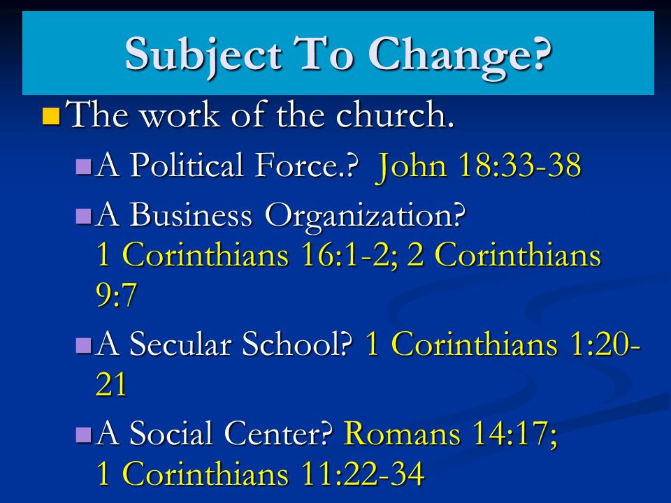 Subject To Change. The work of the church. The work of the church.