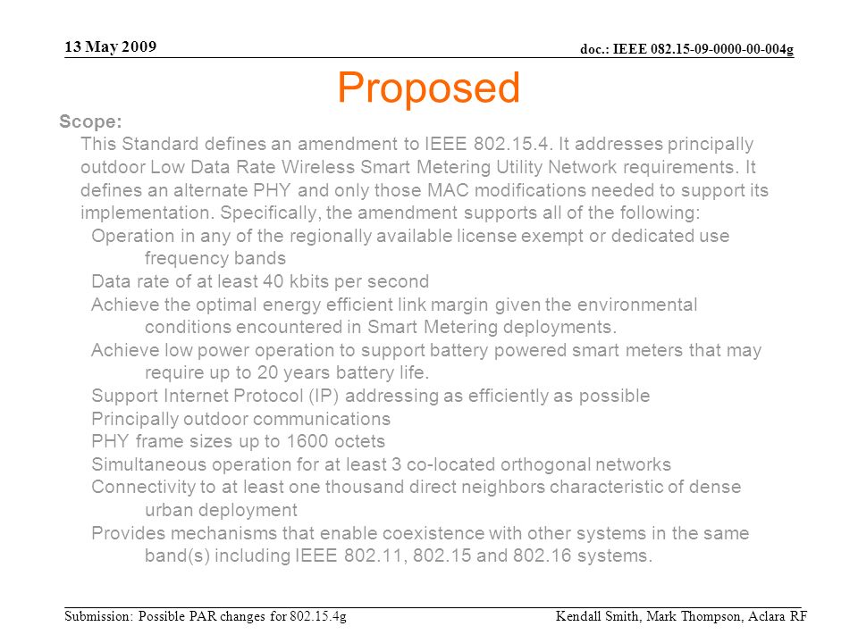 doc.: IEEE g Submission: Possible PAR changes for g 13 May 2009 Kendall Smith, Mark Thompson, Aclara RF Scope: This Standard defines an amendment to IEEE