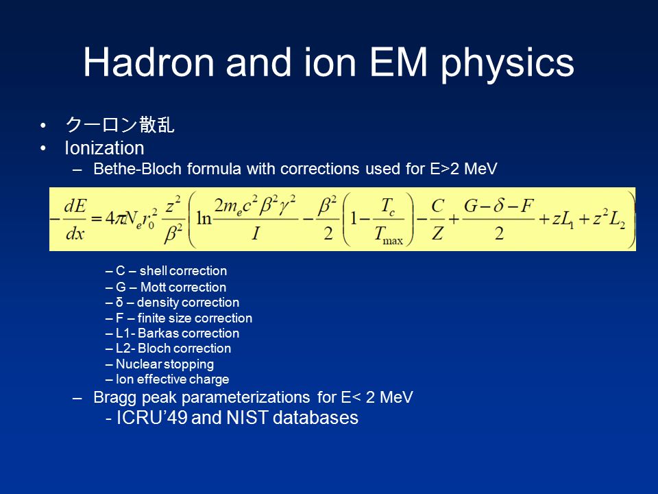 Geant4 Physics Em Hadron 歳藤利行 Kek Jst Standard Em Processes Lowe Em Processes Hadron Processes Model Structure Neutron Physics Ion Physics Radioactive Ppt Download