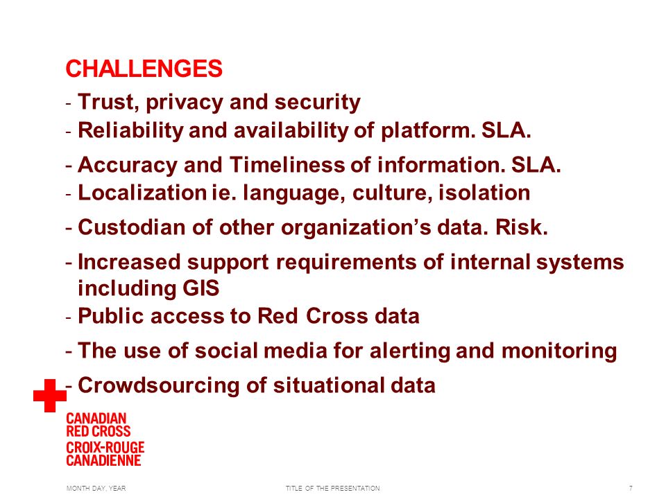 MONTH DAY, YEARTITLE OF THE PRESENTATION7 CHALLENGES - Trust, privacy and security - Reliability and availability of platform.