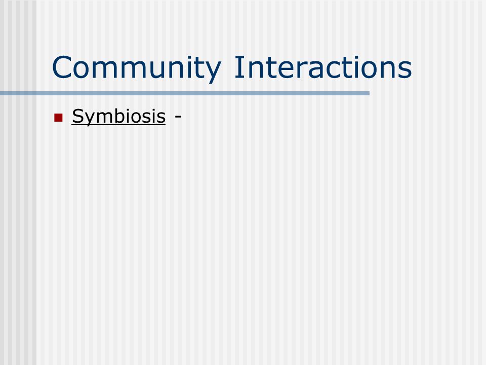 Community Interactions Symbiosis -