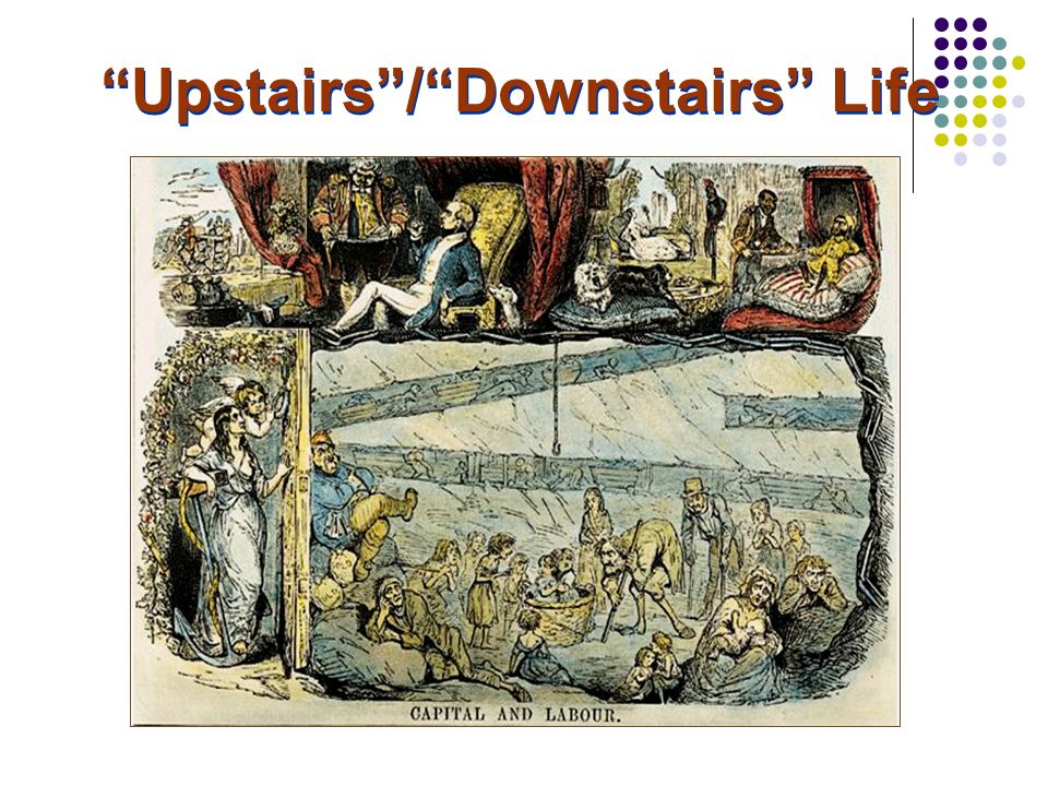 Upstairs / Downstairs Life