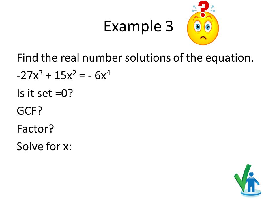 Example 3 Find the real number solutions of the equation.