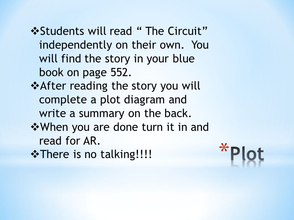  Students will read The Circuit independently on their own.