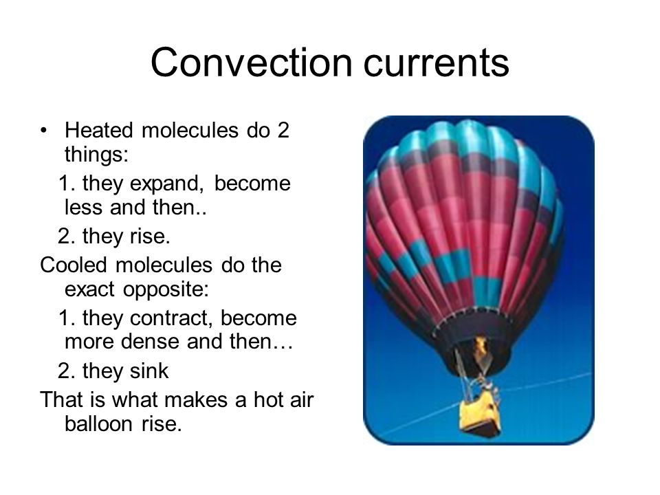 What type of heat transfer is a hot air balloon 3 Types Of Heat Transfer Heat Transfer The Movement Of Heat From A Warmer Object To A Cooler Object Ppt Download