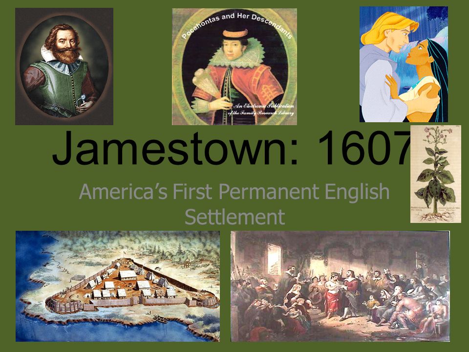 Jamestown: 1607 America’s First Permanent English Settlement