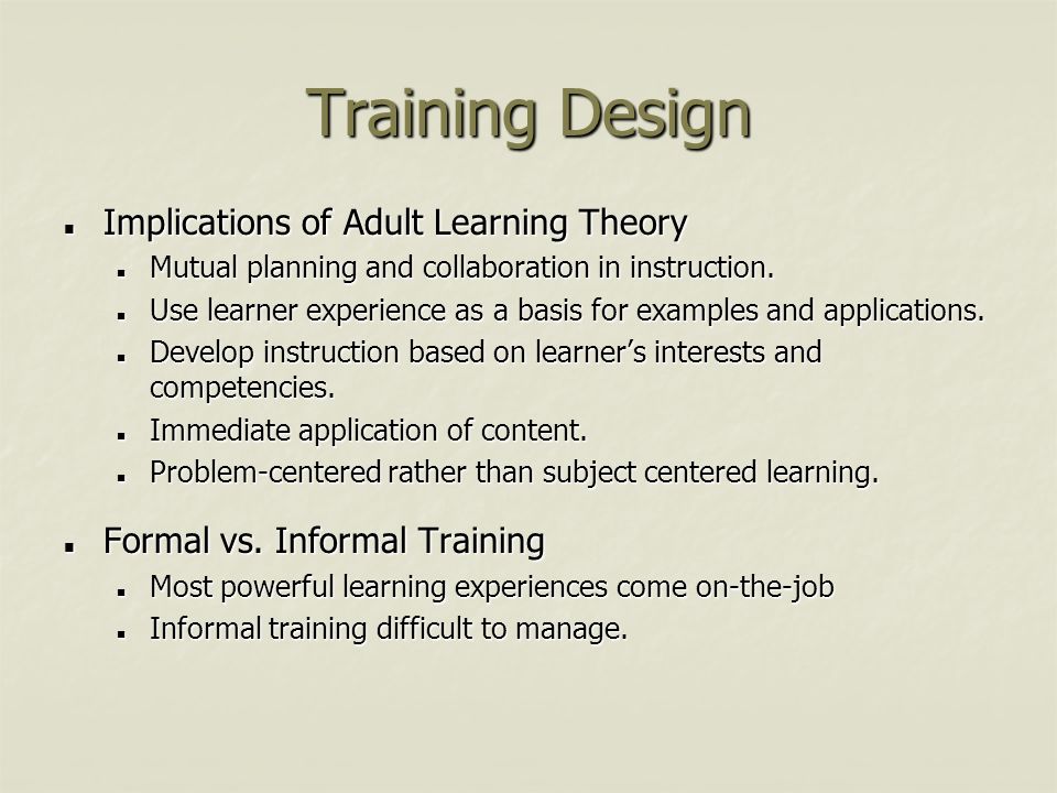 Training Design Implications of Adult Learning Theory Implications of Adult Learning Theory Mutual planning and collaboration in instruction.