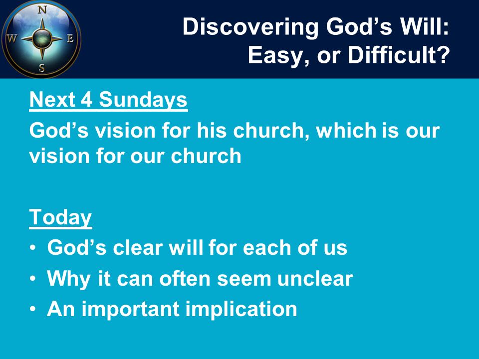 Discovering God’s Will: Easy, or Difficult.