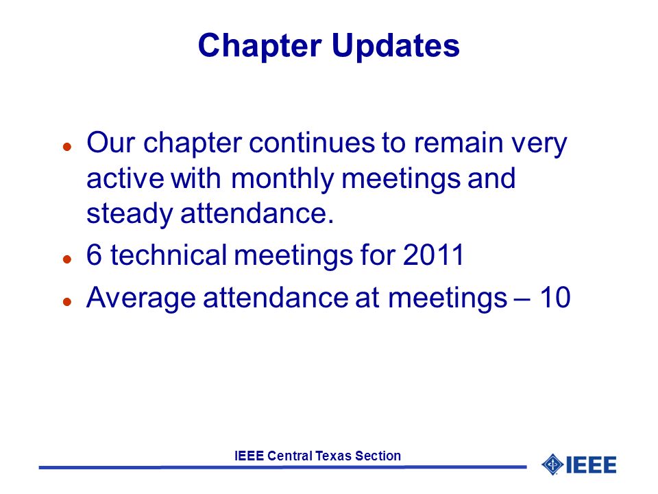 IEEE Central Texas Section Chapter Updates l Our chapter continues to remain very active with monthly meetings and steady attendance.