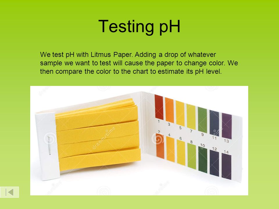 Testing pH We test pH with Litmus Paper.