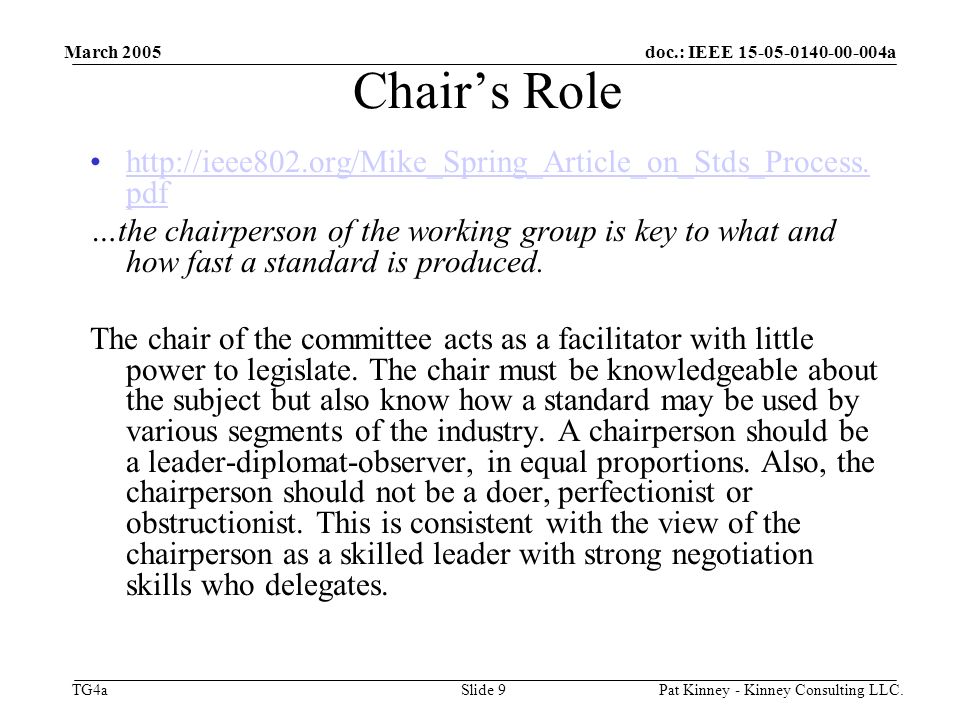 doc.: IEEE a TG4a March 2005 Pat Kinney - Kinney Consulting LLC.Slide 9 Chair’s Role