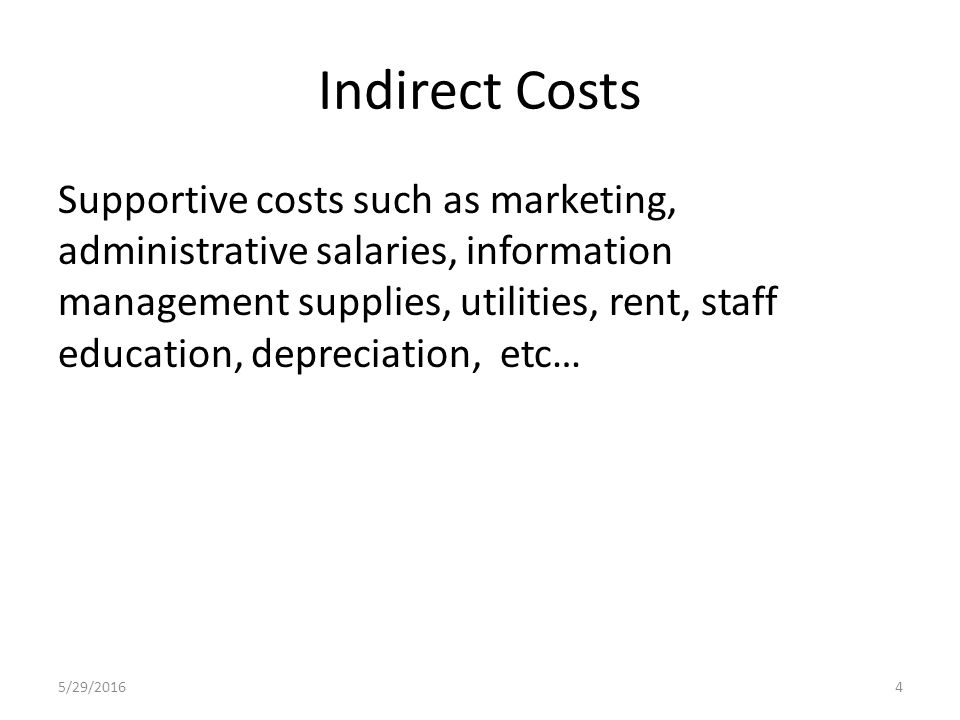 4 indirect costs supportive costs such as marketing administrative salaries information management supplies utilities rent staff education