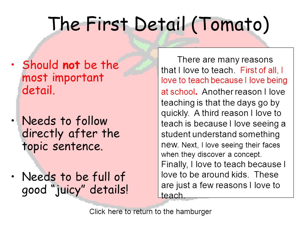 The First Detail (Tomato) Should not be the most important detail.