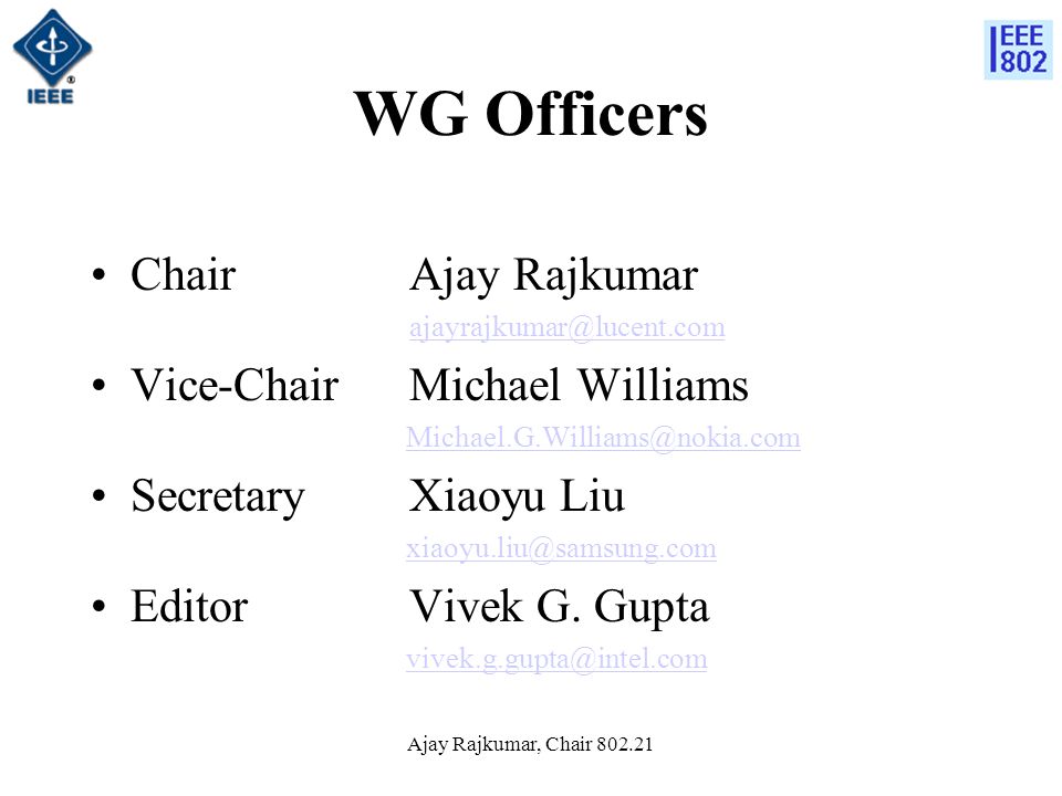 Ajay Rajkumar, Chair ChairAjay Rajkumar Vice-ChairMichael Williams SecretaryXiaoyu Liu EditorVivek G.