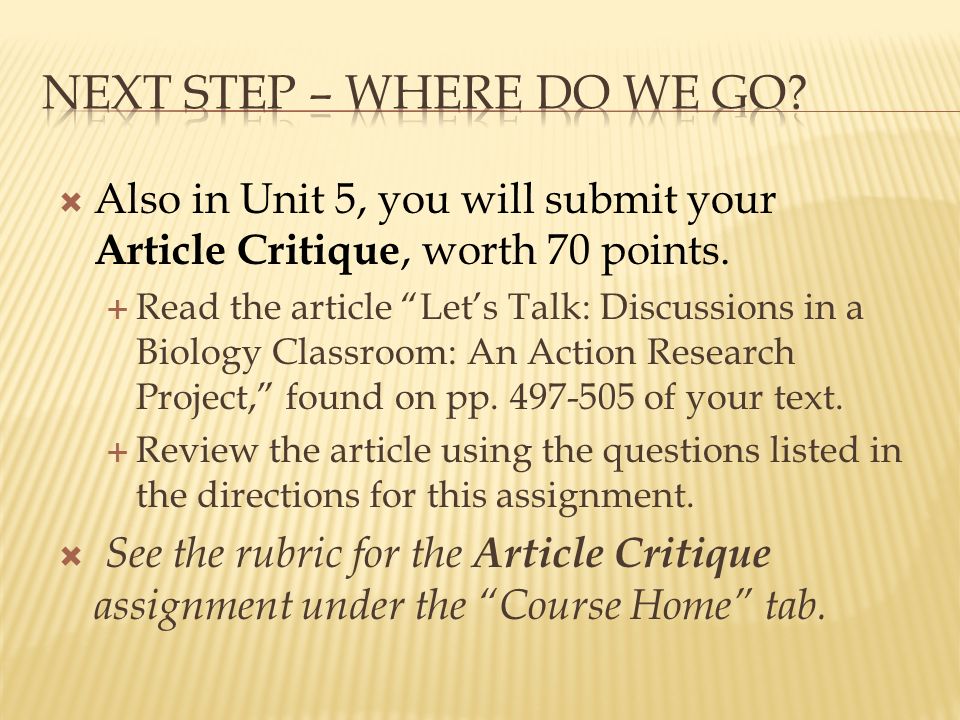  Also in Unit 5, you will submit your Article Critique, worth 70 points.