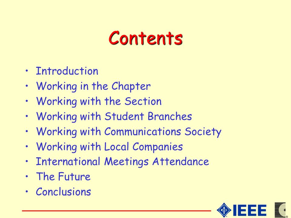 Contents Introduction Working in the Chapter Working with the Section Working with Student Branches Working with Communications Society Working with Local Companies International Meetings Attendance The Future Conclusions